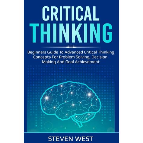 Mastering Critical Thinking: Effective Strategies for Enhanced Decision-Making and Problem-Solving